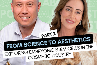 From Science to Aesthetics: Exploring Embryonic Stem Cells in the Cosmetic Industry Part 2