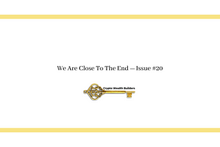 We Are Close To The End — Issue #20