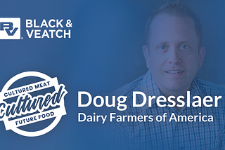 Doug Dresslaer of Dairy Farmers of America on the Future Food Show