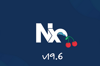 🍒 Cherry-Picked Nx v19.6 Updates