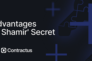 Advantages of Shamir’s secret sharing scheme in crypto escrow: the Contractus approach