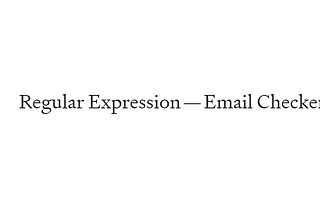 Regular Expression — Email Checker