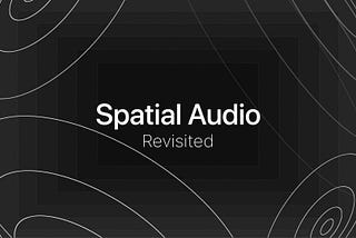 Apple Spatial Audio: Revisited