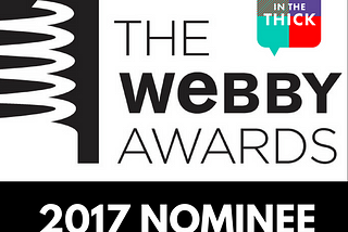 In The Thick Gets a Webby Nomination: Now What?