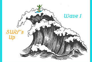 SURF’s Up — Wave 1