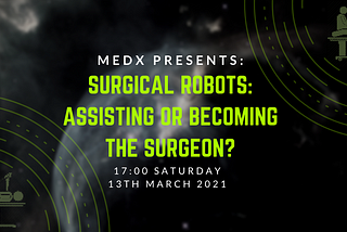 MEDx 5 Summary — Surgical Robots: Assisting or Becoming the Surgeon?