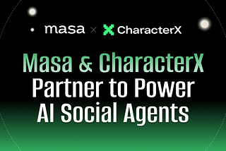 Masa x CharacterX Partnership: Using Masa Data to Power AI Social Agents
