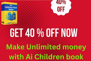 Make Unlimited money with Ai Children book maker