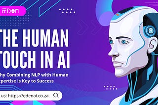 The Human Touch in AI: Why Combining NLP with Human Expertise is Key to Success