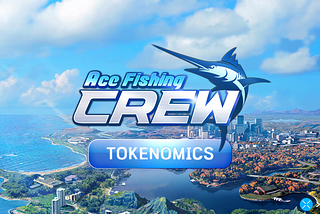 Unveiling ‘Ace Fishing: Crew Tokenomics (Update v1.9.0)