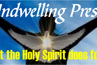 The Indwelling Presence of the Holy Spirit
