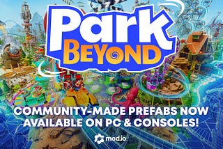 The key art and logo for Bandai Namco’s Theme Park Simulator game is shown, with text overlaid that reads “COMMUNITY-MADE PREFABS NOW AVAILABLE ON PC & CONSOLES”, and has the mod.io logo at the bottom