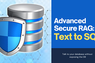 Advanced RAG for Database without exposing DB Data: Text to SQL