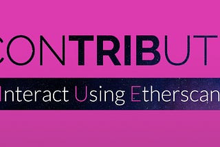 How to Interact with Contribute from Etherscan