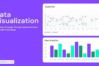 Data Visualization: Elevating UX Design Through Advanced Chart and Graph Techniques