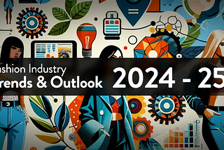 Fashion Industry Trends & Outlook for 2024–25: Navigating a Challenging Era