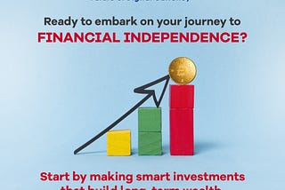 Ready to embark on your journey to financial independence?