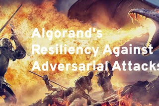 Algorand’s Resiliency against adversarial attacks