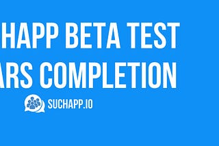 SuchApp Beta Test Nears Completion