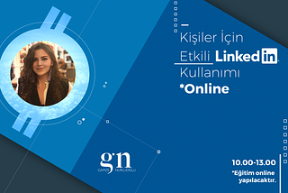 Kariyeriniz İçin Yola Çıkın: Etkili Linkedin Kullanımı/11 Mart-Webinar