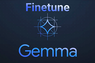 A Beginner’s Guide to Fine-Tuning Gemma