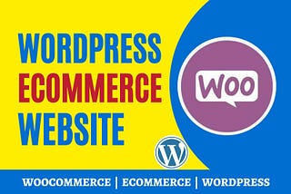 wMake an Ecommerce Website with WordPress and WooCommerce