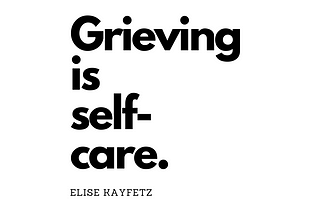 Grieving is Self-Care