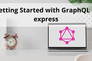 Getting Started With GraphQL in express