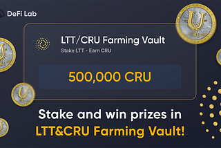 Hurry up to earn CRU with dynamic APR % — meet the LTT/CRU Farming Vault!