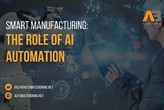 Smart Manufacturing: The Role of AI Automation