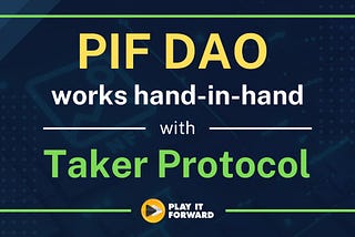 PIF DAO enters partnership with taker protocol