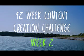 Week 2 of 12 Week Content Creation Challenge: Teach Me Something