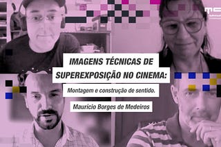 IMAGENS TÉCNICAS DE SUPEREXPOSIÇÃO NO CINEMA: Montagem e construção de sentido.