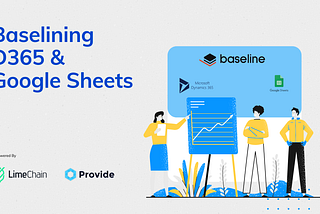 Limechain & Provide showcase how to synchronize Dynamics 365 & Google Sheets through the Baseline…