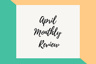 April Monthly Review