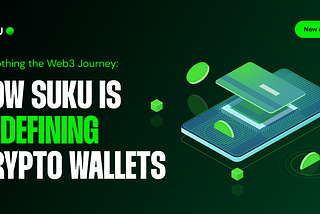 Smoothing the Web3 Journey: How Suku is Redefining Crypto Wallets