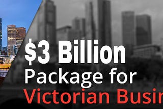 $3 Billion Package for Victorian Businesses