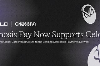 Gnosis Pay Now Supports Celo, Bringing Global Card Infrastructure to the Leading Stablecoin…