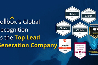 Callbox’s Global Recognition as the Top Lead Generation Company