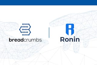 RoninXBreadcrumbs: Ronin Support now live on breadcrumbs.app