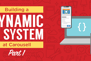 Building a Dynamic UI System at Carousell (Part 1)