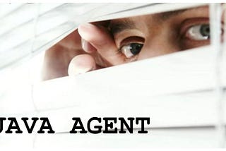 Java Agent - A powerful tool you might have missed.