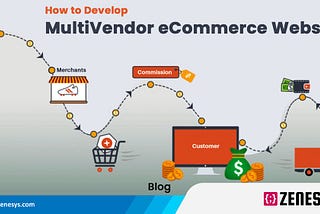 How to Develop a MultiVendor eCommerce Website?