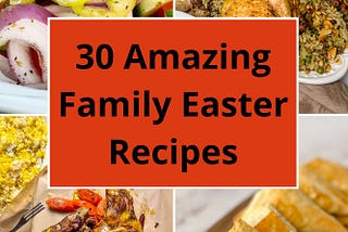 30 Amazing Family Easter Recipes