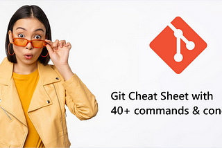 Git Cheat Sheet with 40+ commands & concepts