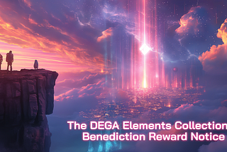 The DEGA Elements Collection | Benediction Reward Notice II