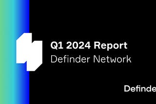 Definder Network: Q1 2024 Progress Report