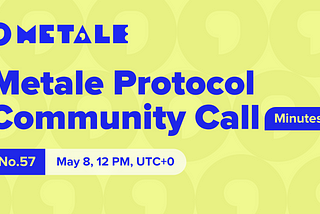 Metale Protocol Community Call №57: Minutes