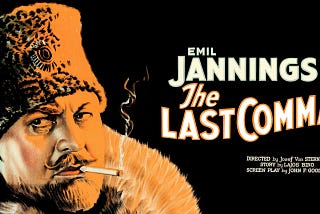 Emil Jannings, “The Last Command,” and the Fragilty of Power