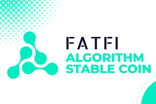 A Deep Dive into FATfi Algorithmic Stablecoins